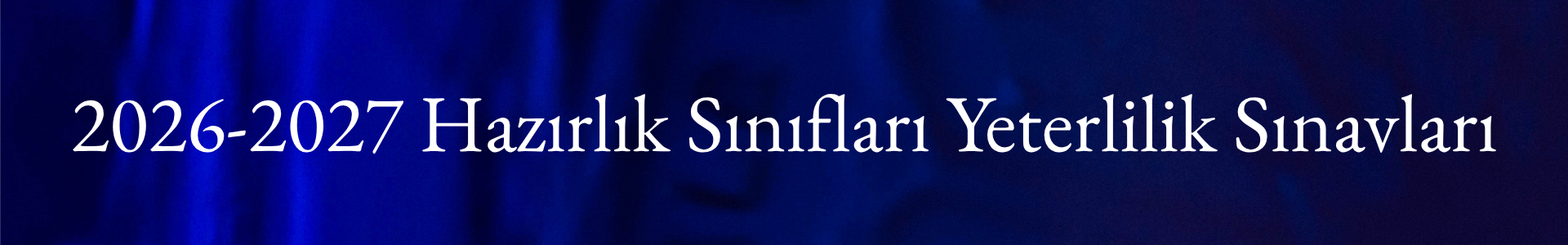 2026-2027 Hazırlık Sınıfları Yeterlilik Sınavları